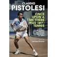 thumbnail image 1 of Once Upon a Time There Was (My) Tennis: Stories and Encounters of a Long Journey, from Former Player to Coach, in the Mo, (Paperback), 1 of 1