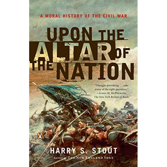 Pre-Owned Upon the Altar of the Nation: A Moral History of the Civil War (Paperback) 0143038761 9780143038764