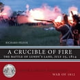 thumbnail image 1 of Upper Canada Preserved -- War of 1812 A Crucible of Fire: The Battle of Lundy's Lane, July 25, 1814, Book 5, (Paperback), 1 of 1