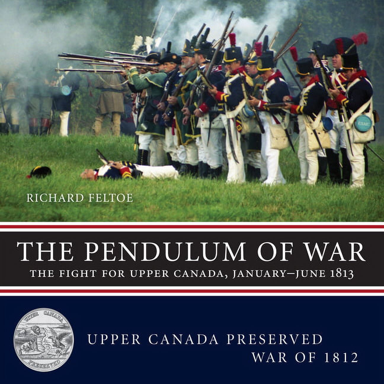 Upper Canada Preserved -- War of 1812 The Pendulum of War: The Fight ...