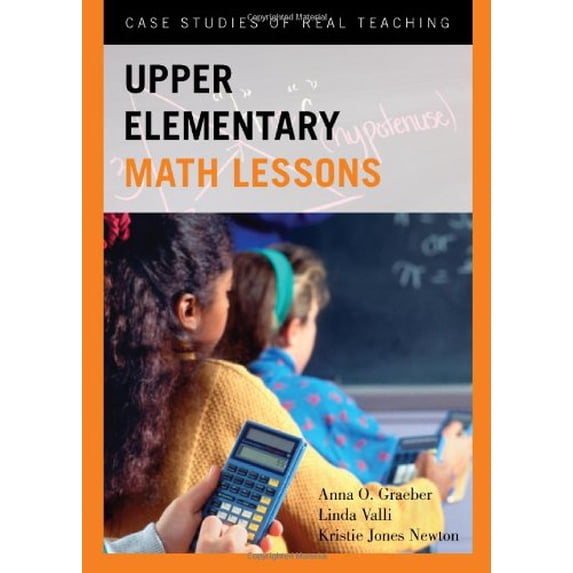 Pre-Owned Upper Elementary Math Lessons: Case Studies of Real Teaching (Paperback) 1442211962 9781442211964