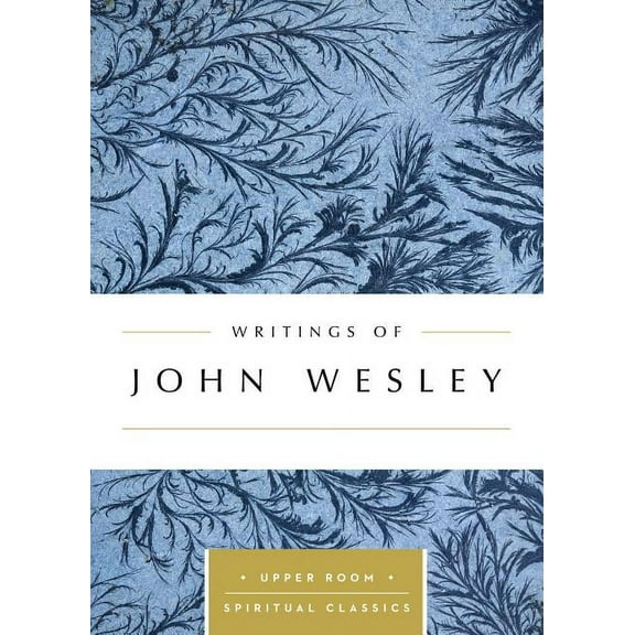 Upper Room Spiritual Classics Writings of John Wesley, (Paperback)