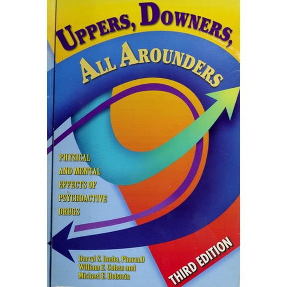 Pre-Owned Uppers, Downers, All Arounders: Physical and Mental Effects of Psychoactive Drugs (Paperback) 092654425X 9780926544253