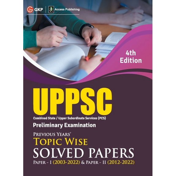 Uppsc 2023: Previous Years' Topic-Wise Solved Papers - Paper I 2003-22 & Solved Paper II 2012-22 4ed by Access, (Paperback)