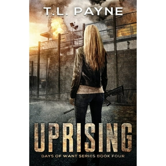 Pre-Owned Uprising: A Post Apocalyptic EMP Survival Thriller (Days of Want Book Four) (Paperback) 1695034910 9781695034914