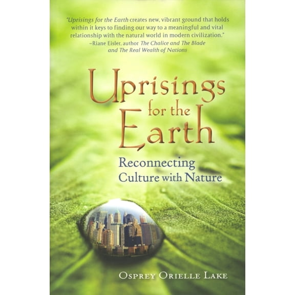 Pre-Owned Uprisings for the Earth: Reconnecting Culture with Nature (Paperback) 097452459X 9780974524597