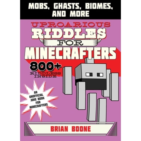 Pre-Owned Uproarious Riddles for Minecrafters: Mobs, Ghasts, Biomes, and More (Jokes for Minecrafters) Paperback