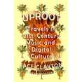 thumbnail image 1 of Pre-Owned Uproot: Travels in 21st-Century Music and Digital Culture (Paperback) 0374533423 9780374533427, 1 of 1