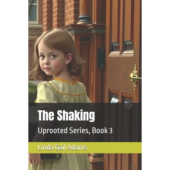 Uprooted The Shaking: Uprooted Series, Book 3, Book 3, (Paperback)