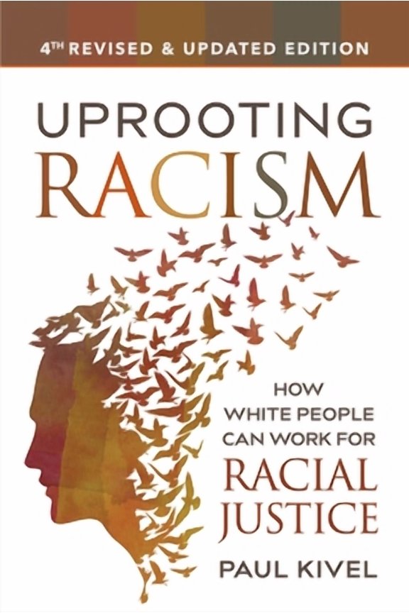 Uprooting Racism: How White People Can Work for Racial Justice (Paperback) by Paul Kivel