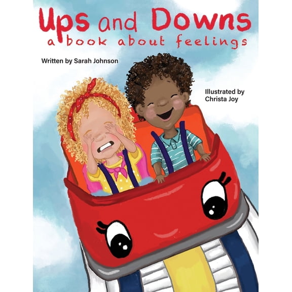 Ups and Downs: A Book About Feelings (Paperback) by Sarah Johnson