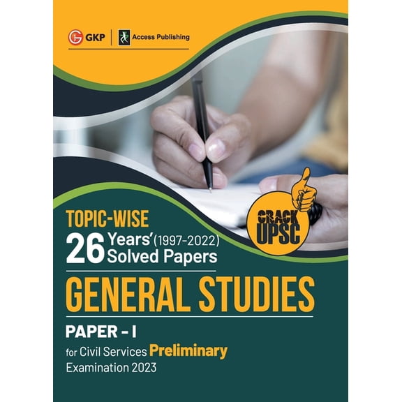 Upsc 2023: General Studies Paper I: 26 Years Topic wise Solved Papers (1997-2022) by Access, (Paperback)