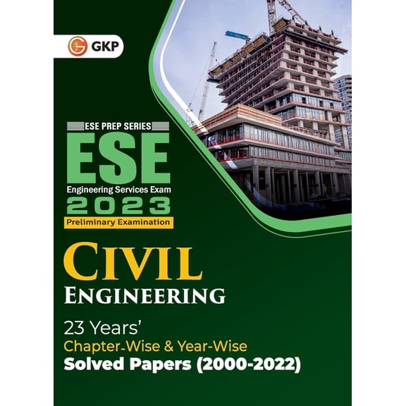 Upsc Ese 2023: Civil Engineering - Chapter Wise & Year Wise Solved Papers 2000-2022, (Paperback)