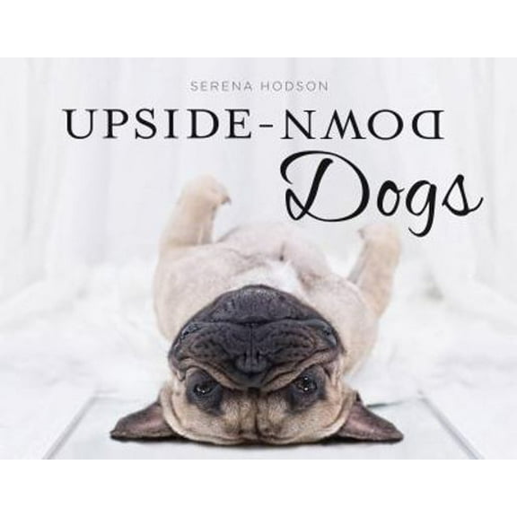 Pre-Owned Upside-Down Dogs (Hardcover) 1250131111 9781250131119