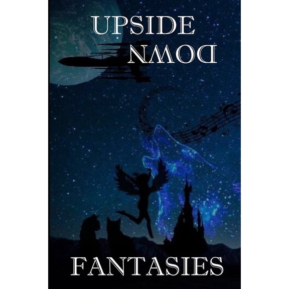 Upside Down Fantasies, (Paperback)
