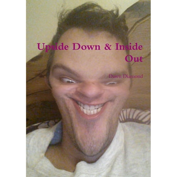 Upside Down & Inside Out, (Paperback)