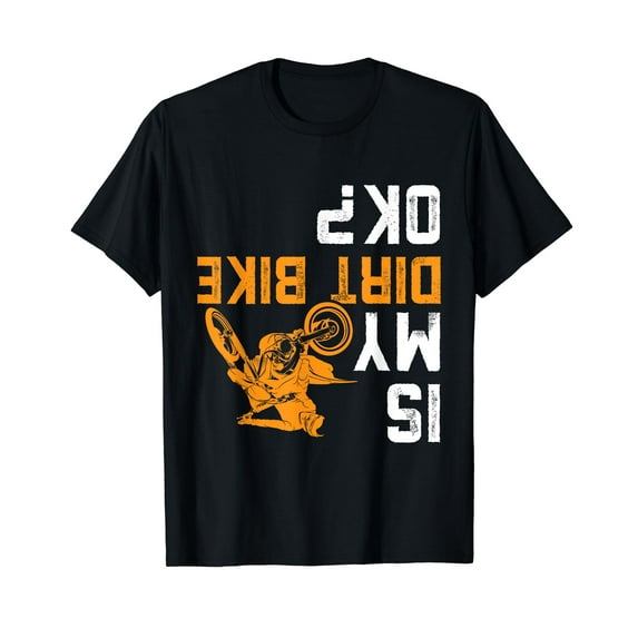 Upside Down Is my Dirt Bike OK? Shirt for Dirt Bikers Vintage Mystery Men Women T-Shirt