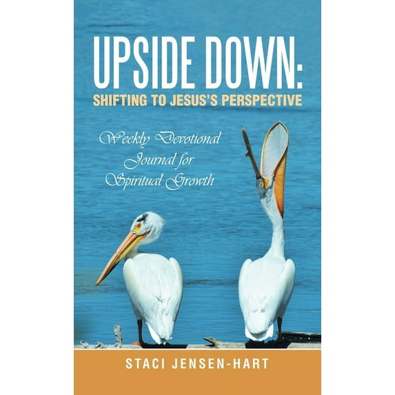 Upside Down: Shifting to Jesus's Perspective: Weekly Devotional Journal for Spiritual Growth (Hardcover)