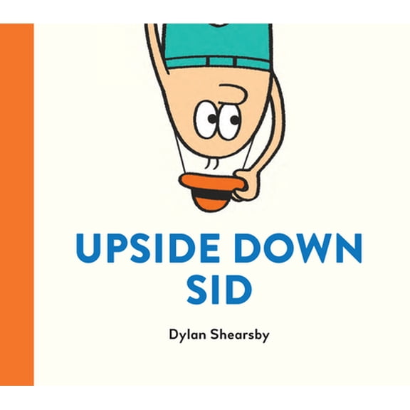 Pre-Owned Upside-Down Sid (Hardcover) 1610678893 9781610678896