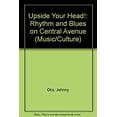 thumbnail image 1 of Pre-Owned Upside Your Head!: Rhythm and Blues on Central Avenue (Music / Culture) (Hardcover) 0819552631 9780819552631, 1 of 1
