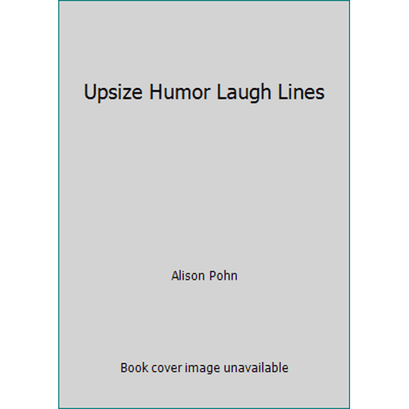 Pre-Owned Upsize Humor Laugh Lines (Hardcover) 1412713641 9781412713641