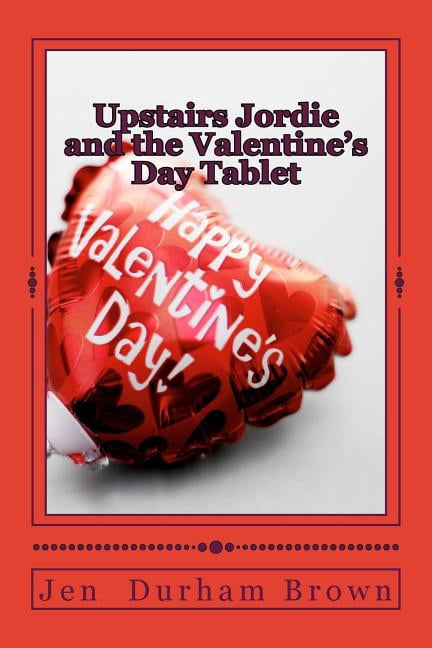 Upstairs Jordie Upstairs Jordie and the Valentine's Day Tablet, Book 2, (Paperback)