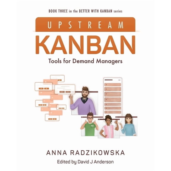 Better with Kanban Upstream Kanban: Tools for Demand Managers, Book 3, (Paperback)