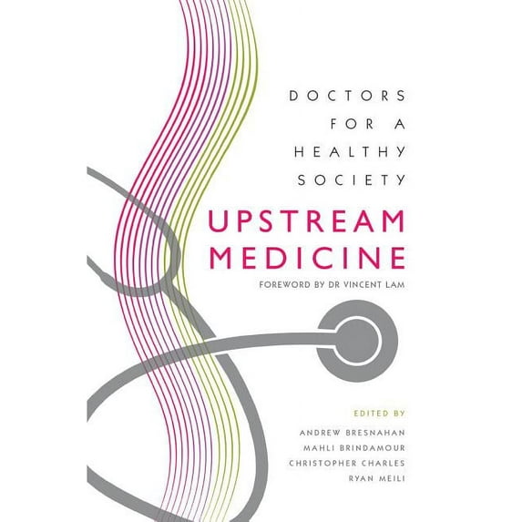 Upstream Medicine : Doctors for a Healthy Society (Paperback)