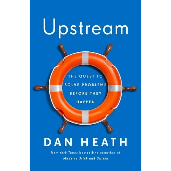 Upstream: The Quest to Solve Problems Before They Happen, (Hardcover)