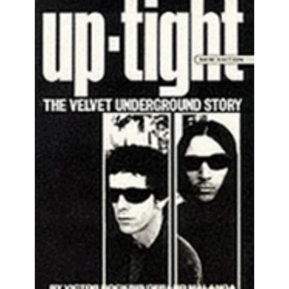 Pre-Owned Uptight: The Velvet Underground Story (Paperback) 0711901686 9780711901681