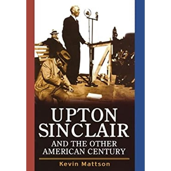 Pre-Owned Upton Sinclair and the Other American Century (Hardcover) 0471725110 9780471725114