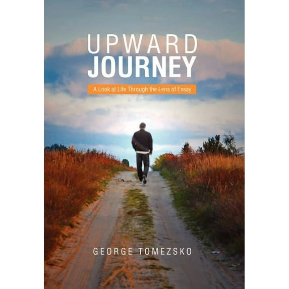 Upward Journey : A Look at Life Through the Lens of Essay