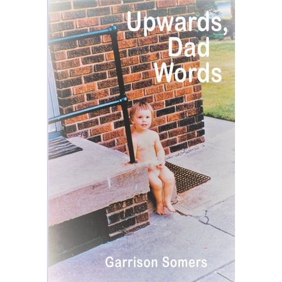 Upwards, Dad Words (Paperback)