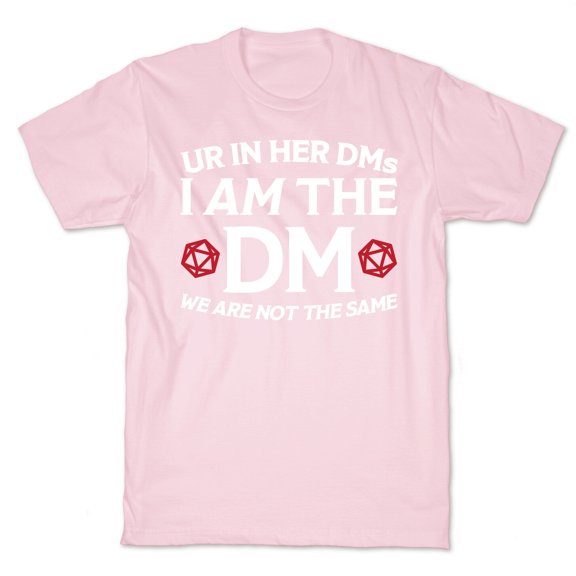Ur In Her DMs, I Am The DM, We Are Not The Same Tee Shirt Sweatshirt Hoodie
