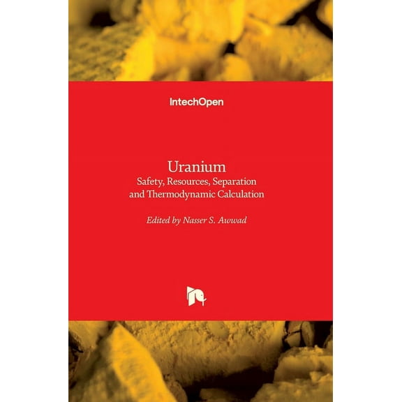 Uranium: Safety, Resources, Separation and Thermodynamic Calculation (Hardcover)