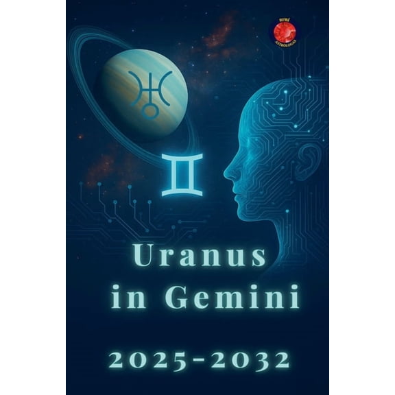 Uranus in Gemini 2025-2032, (Paperback)