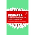 thumbnail image 1 of Urawaza : Secret Everyday Tips and Tricks from Japan (Paperback), 1 of 1