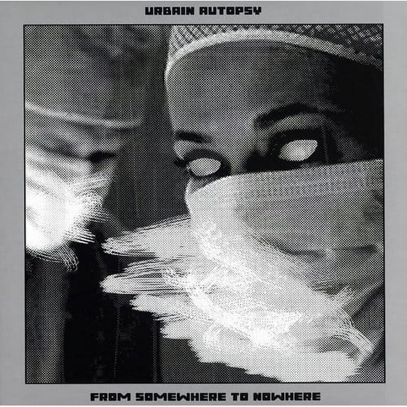 Urbain Autopsy - From Nowhere To Somewhere - Music & Performance - Vinyl