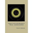 thumbnail image 1 of Urbain Le Verrier on the Movement of Mercury - annotated translations, (Hardcover), 1 of 1