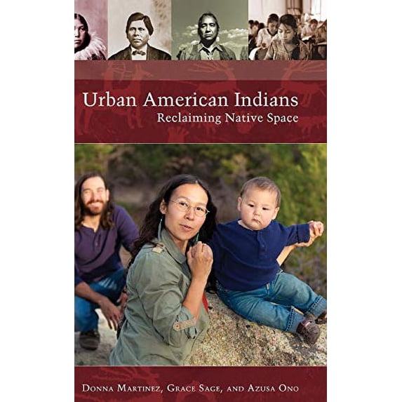 Pre-Owned Urban American Indians: Reclaiming Native Space (Native America: Yesterday and Today), 9781440832079, 1440832072, Hardcover,