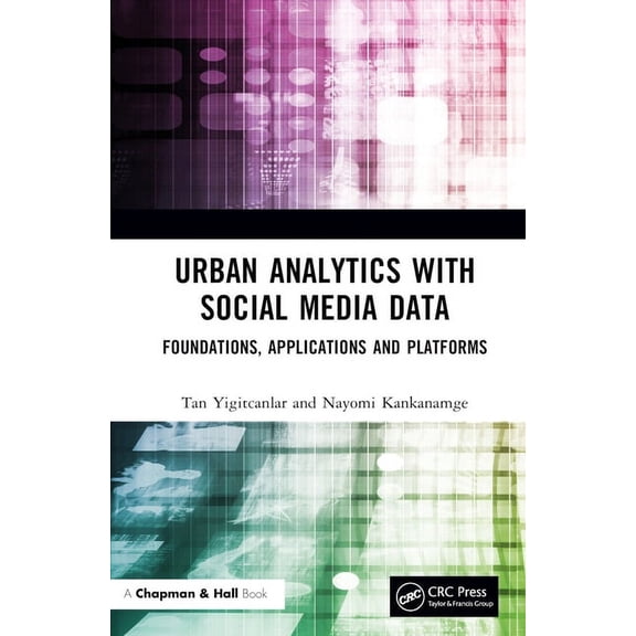 Urban Analytics with Social Media Data: Foundations, Applications and Platforms, (Hardcover)