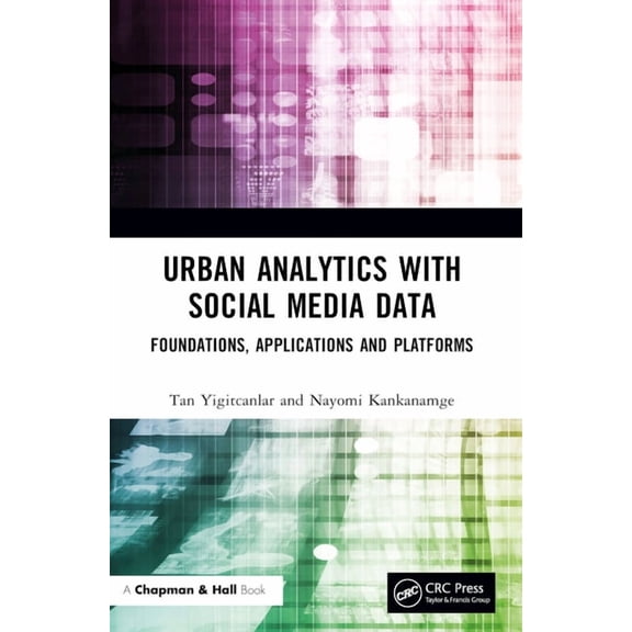 Urban Analytics with Social Media Data: Foundations, Applications and Platforms, (Paperback)