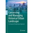 thumbnail image 1 of Urban Book Conserving and Managing Historical Urban Landscape: An Integrated Morphological Approach, (Hardcover), 1 of 1