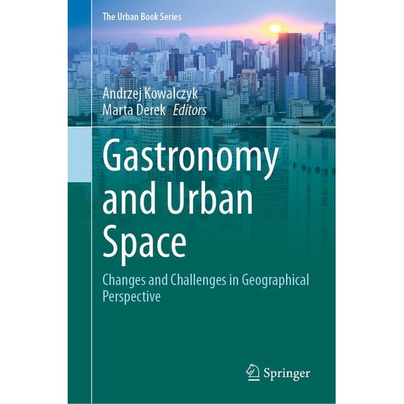 Urban Book Gastronomy and Urban Space: Changes and Challenges in Geographical Perspective, (Hardcover)