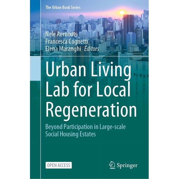 Urban Book Urban Living Lab for Local Regeneration: Beyond Participation in Large-Scale Social Housing Estates, (Hardcover)