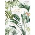 thumbnail image 1 of Urban Botanics : An Indoor Plant Guide for Modern Gardeners (Hardcover), 1 of 1