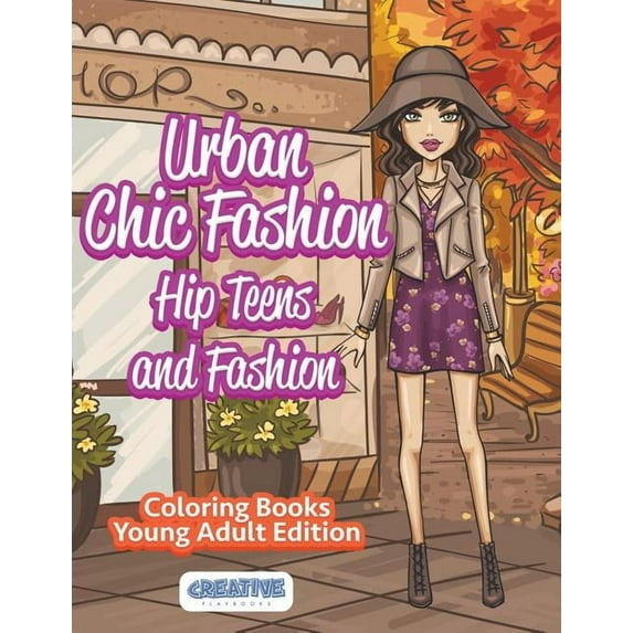 Urban Chic Fashion, Hip Teens and Fashion Coloring Books Young Adult Edition (Paperback)