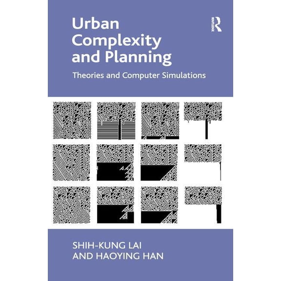 Urban Complexity and Planning: Theories and Computer Simulations, (Paperback)