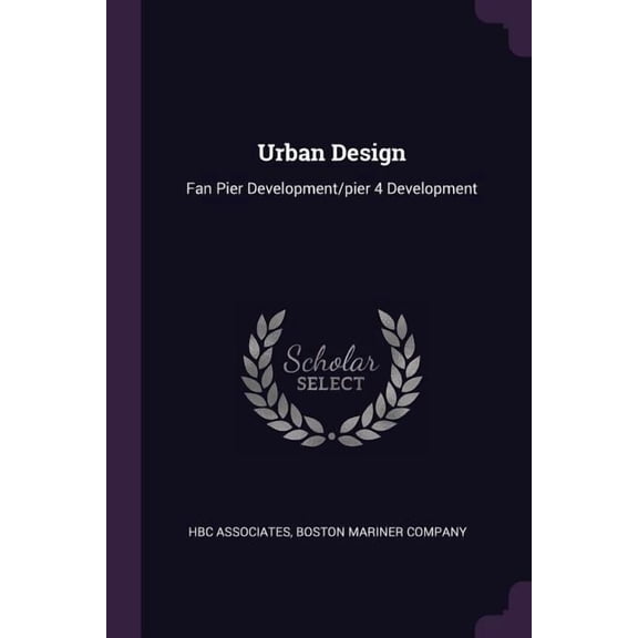 Urban Design : Fan Pier Development/pier 4 Development (Paperback)