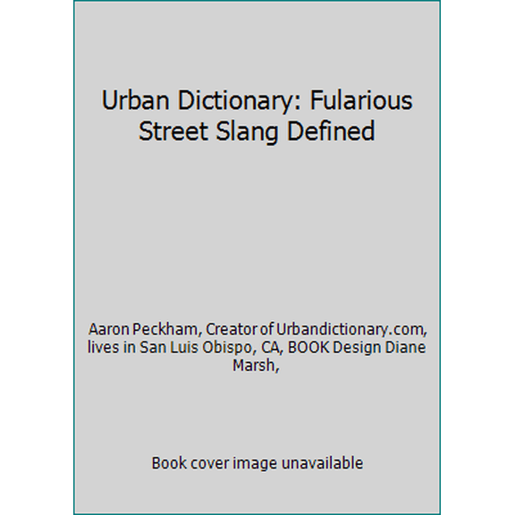 Pre-Owned Urban Dictionary: Fularious Street Slang Defined (Hardcover) 1449407269 9781449407261